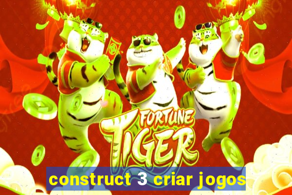 construct 3 criar jogos